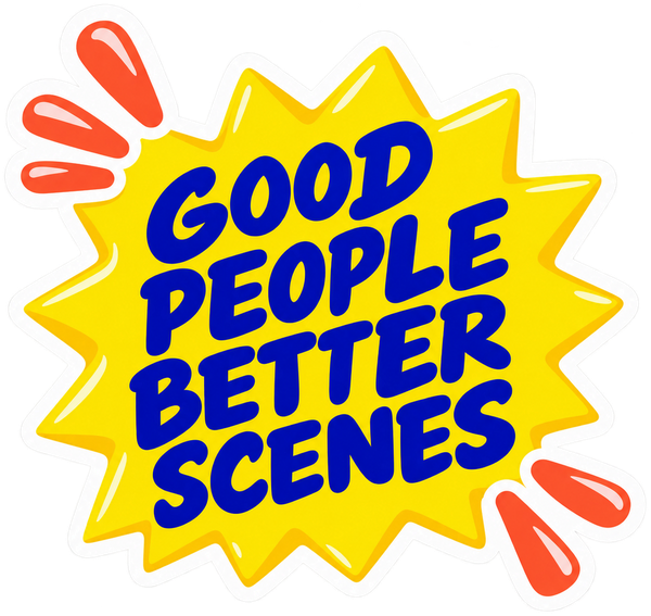 Good people. Better scenes.