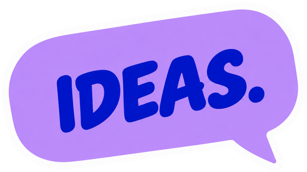 Ideas.